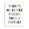 Stupell Industries There's No Better Friend Than a Brother Phrase Wall Plaque